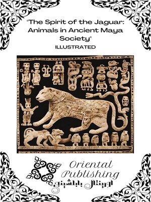 cover image of The Spirit of the Jaguar Animals in Ancient Maya Society